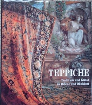 Seller image for Teppiche : Tradition und Kunst in Orient und Okzident. for sale by Antiquariat am Flughafen