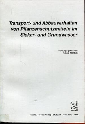 Immagine del venditore per Transport- und Abbauverhalten von Pflabnzenschutzmitteln im Sicker- und Grundwasser. venduto da Antiquariat am Flughafen