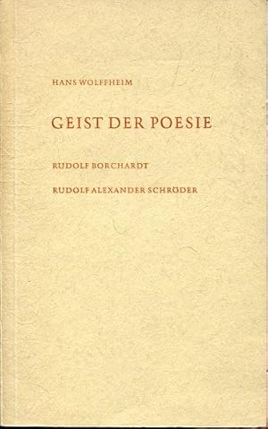 Bild des Verkufers fr Geist der Poesie : Rudolf Borchardt. Rudolf Alexander Schrder. zum Verkauf von Antiquariat am Flughafen