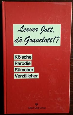 Bild des Verkufers fr Leever Jott, d Gravelott !? Klsche Parodie, Rmcher un Verzllcher. zum Verkauf von buch-radel