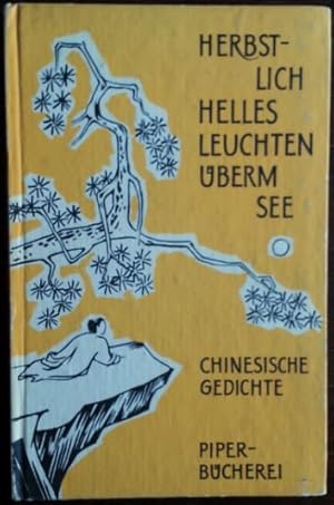 Imagen del vendedor de Herbstlich Helles Leuchten berm See. Chinesische Gedichte aus der Tang-Zeit. a la venta por buch-radel