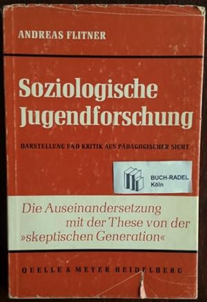 Soziologische Jugendforschung. Darstellung und Kritik aus pädagogischer Sicht.