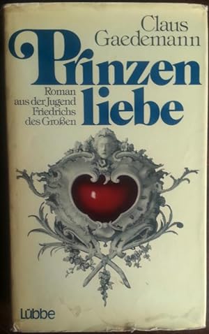 Imagen del vendedor de Prinzenliebe. Roman aus der Jugend Friedrichs des Groen. a la venta por buch-radel