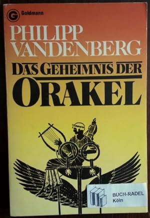 Das Geheimnis der Orakel. Archäologen entschlüsseln das Mysterium antiker Voraussagen.