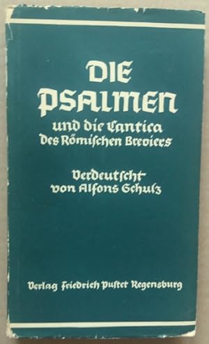 Bild des Verkufers fr Die Psalmen und die Cantica des Rmischen Breviers. Verdeutscht von Alfons Schulz. zum Verkauf von buch-radel