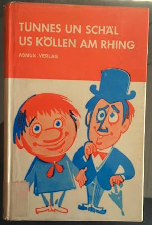 Seller image for Tnnes un Schl us Kllen am Rhing. Ihre Lebensgeschichte und Erlebnisse, erforscht, gesammelt und aufgezeichnet von Rudolf Reuter. for sale by buch-radel