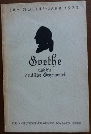 Bild des Verkufers fr Goethe und die deutsche Gegenwart. Zum Goethe-Jahr 1932.' zum Verkauf von buch-radel