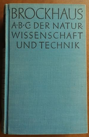 Bild des Verkufers fr Brockhaus' ABC der Naturwissenschaft und Technik. Mathematik - Physik - Chemie - Geologie - Mineralogie - Astronomie - Meteorologie - Technik. zum Verkauf von buch-radel