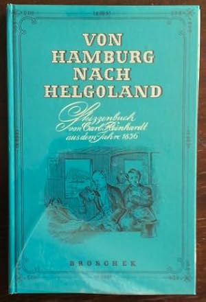 Bild des Verkufers fr Von Hamburg nach Helgoland. Skizzenbuch von Carl Reinhardt. zum Verkauf von buch-radel