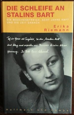 Bild des Verkufers fr Die Schleife an Stalins Bart. Ein Mdchenstreich, acht Jahre Haft und die Zeit danach.' zum Verkauf von buch-radel