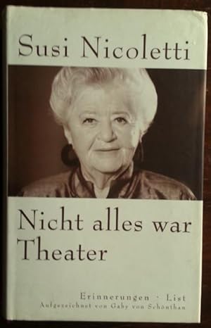 Seller image for Nicht alles war Theater. Erinnerungen. Aufgezeichnet von Gaby von Schnthan.' for sale by buch-radel