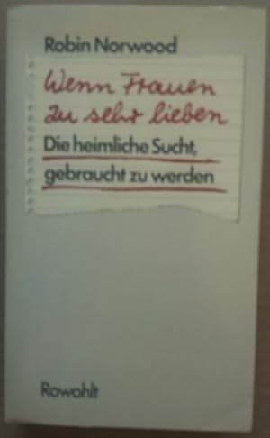 Bild des Verkufers fr Wenn Frauen zu sehr lieben. Die heimliche Sucht, gebraucht zu werden. zum Verkauf von buch-radel