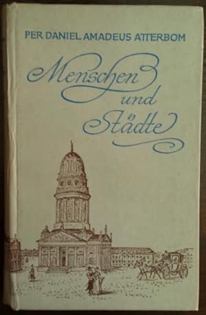 Bild des Verkufers fr Menschen und Stdte. Begegnungen und Beobachtungen eines schwedischen Dichters in Deutschland, Italien und sterreich 1817-1819. zum Verkauf von buch-radel