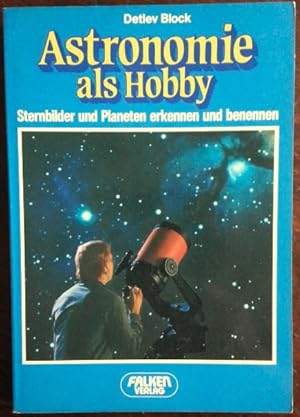 Astronomie als Hobby. Sternbilder und Planeten erkennen und benennen.