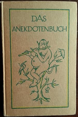 Seller image for Das Anekdotenbuch. Die schnsten und unterhaltendsten Anekdoten aus allen Zeiten. for sale by buch-radel