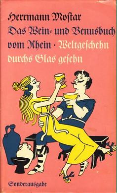 Das Wein- und Venusbuch vom Rhein. Weltgeschehn durchs Glas gesehn.