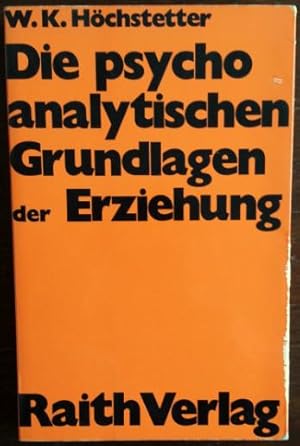 Image du vendeur pour Die psychoanalytischen Grundlagen der Erziehung.' mis en vente par buch-radel