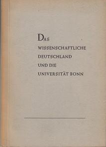 Bild des Verkufers fr Das wissenschaftliche Deutschland und die Universitt Bonn. zum Verkauf von buch-radel