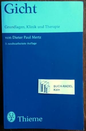 Gicht. Grundlagen, Klinik und Therapie.