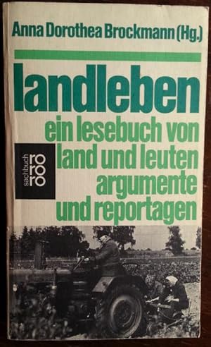 Bild des Verkufers fr Landleben. Ein Lesebuch von Land und Leuten. Argumente und Reportagen. zum Verkauf von buch-radel