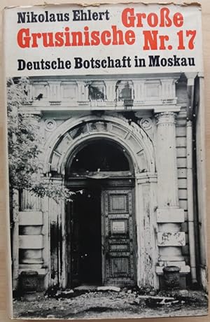 Bild des Verkufers fr Groe Grusinische Nr. 17. Deutsche Botschaft in Moskau. zum Verkauf von buch-radel
