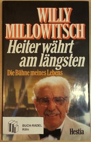 Seller image for Heiter whrt am lngsten. Die Bhne meines Lebens. for sale by buch-radel
