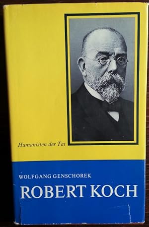 Robert Koch. Selbstloser Kampf gegen Seuchen und Infektionskrankheiten.