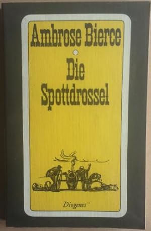 Die Spottdrossel. Vierzehn Novellen und zwölf phantastische Fabeln.