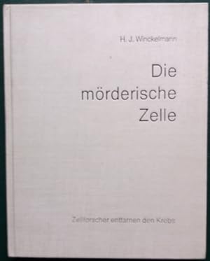Seller image for Die mrderische Zelle. Zellforscher enttarnen den Krebs. for sale by buch-radel