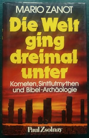 Bild des Verkufers fr Die Welt ging dreimal unter. Kometen, Sintflutmythen und Bibel-Archologie.' zum Verkauf von buch-radel