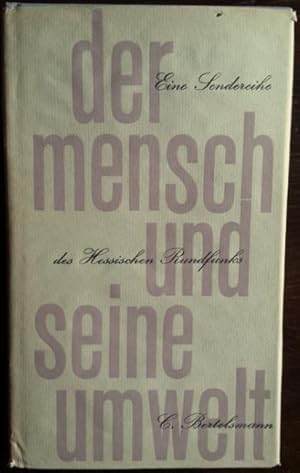 Imagen del vendedor de Der Mensch und seine Umwelt. Eine Sendereihe des Hessischen Rundfunks. a la venta por buch-radel