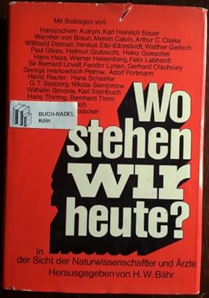 Immagine del venditore per Wo stehen wir heute? In der Sicht der Naturwissenschaftler und rzte. venduto da buch-radel