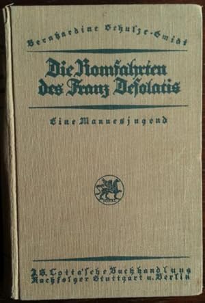 Bild des Verkufers fr Die Romfahrten des Franz Desolatis. Eine Mannesjugend. zum Verkauf von buch-radel