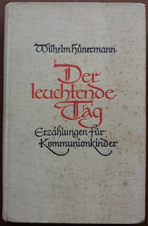 Seller image for Der leuchtende Tag. Erzhlungen fr Kommunionkinder. for sale by buch-radel