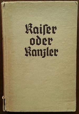 Imagen del vendedor de Kaiser oder Kanzler. Der Kampf um das Schicksal des Bismarck-Reiches. a la venta por buch-radel