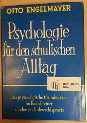 Bild des Verkufers fr Psychologie fr den schulischen Alltag. Das psychologische Grundwissen im Dienste einer modernen Unterrichtspraxis.' zum Verkauf von buch-radel