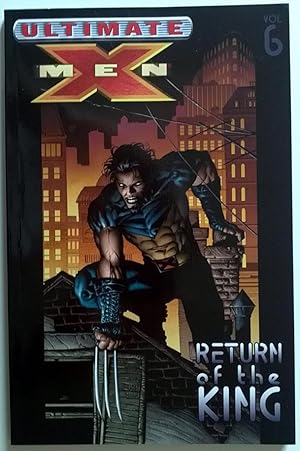 ULTIMATE X-MEN: RETURN OF THE KING VOLUME 6 (TPB)