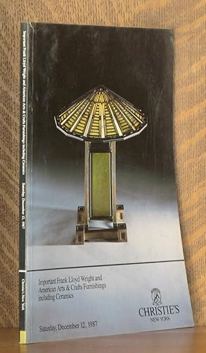 Seller image for IMPORTANT FRANK LLOYD WRIGHT AND AMERICAN ARTS AND CRAFTS FURNISHINGS INCLUDING CERAMICS, CHRISTIE'S, NEW YORK, DECEMBER 12 1987 for sale by Andre Strong Bookseller