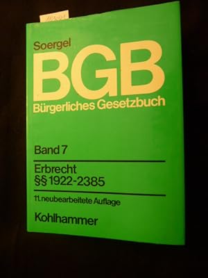 Seller image for Brgerliches Gesetzbuch . - Teil: Band. 7., Erbrecht : ( 1922 - 2385) for sale by Gebrauchtbcherlogistik  H.J. Lauterbach