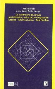 Seller image for LA CUADRATURA DEL CIRCULO: posibilidades y retos de la triangulacin Espaa-Amrica Latina-Asia Pacfico for sale by KALAMO LIBROS, S.L.