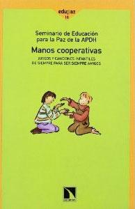 Imagen del vendedor de MANOS COOPERATIVAS: juegos y canciones infantiles de siempre para ser siempre amigos (+ CD) a la venta por KALAMO LIBROS, S.L.