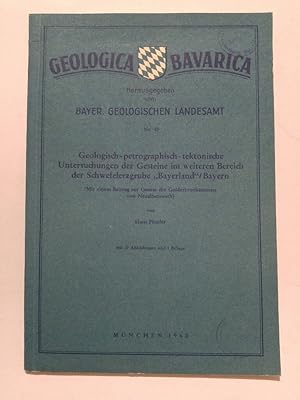 Bild des Verkufers fr Geologica Bavarica. Heft Nr. 45. Geologisch-petrographisch-tektonische Untersuchungen der Gesteine im weiteren Bereich der Schwefelerzgrube "Bayerland" / Bayern. (Mit einem Beitrag zur Genese der Golderzvorkommen von Neualbenreuth). zum Verkauf von ANTIQUARIAT Franke BRUDDENBOOKS