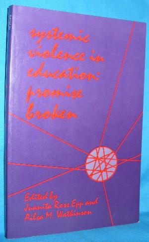 Seller image for Systemic Violence in Education: Promise Broken for sale by Alhambra Books