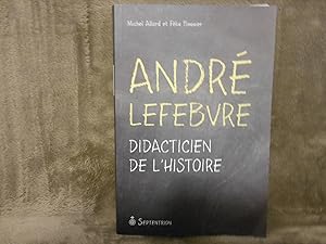 Imagen del vendedor de ANDRE LEFEBVRE ; DIDACTICIEN DE L'HISTOIRE a la venta por La Bouquinerie  Dd