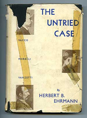 Image du vendeur pour The Untried Case: Sacco and Vanzetti and the Morelli Gang mis en vente par Between the Covers-Rare Books, Inc. ABAA