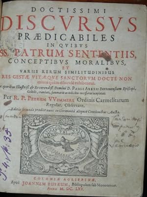 Doctissimi Discursus Praedicabiles In Quibus SS. Patrum Sententiis, Conceptibus Moralibus, Et Var...