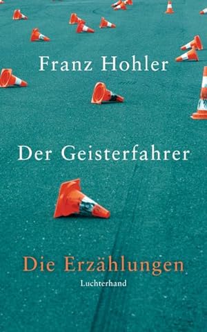 Seller image for Der Geisterfahrer : Die Erzhlungen for sale by AHA-BUCH GmbH