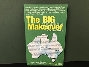 The Big Makeover: A New Australian Constitution - Labor Essays 2002