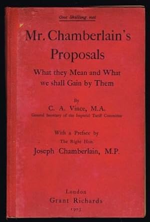 Mr. Chamberlain's Proposals, What They Mean and What We Shall Gain By Them