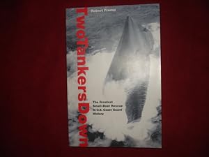 Seller image for Two Tankers Down. The Greatest Small-Boat Rescue in U.S. Coast Guard History. for sale by BookMine